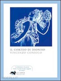 consolo vincenzo - il corteo di dioniso