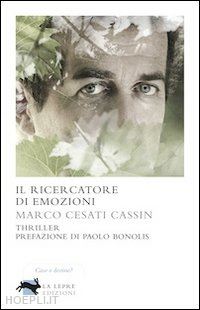 cesati cassin marco - il ricercatore di emozioni