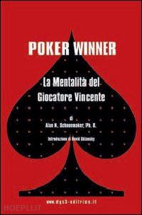 schoonmaker alan n. - poker winner. la mentalita' del giocatore vincente