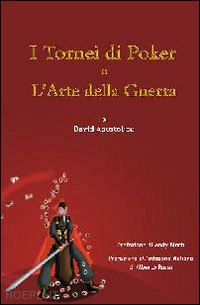 apostolico david - i tornei di poker e l'arte della guerra