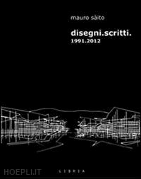 sàito mauro - disegni. scritti 1991-2012