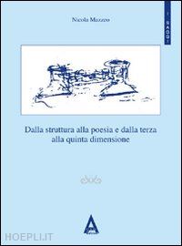 mazzeo nicola - dalla struttura alla poesia e dalla terza alla quinta dimensione