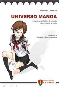 calderone francesco - universo manga. indagine sui lettori di fumetto giapponese in italia