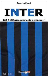 meroi roberto - inter. 160 quiz assolutamente neroazzurri