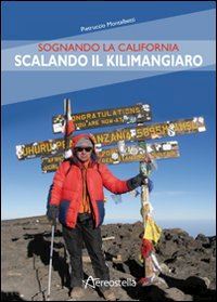 montalbetti pietruccio - sognando la california scalando il kilimangiaro
