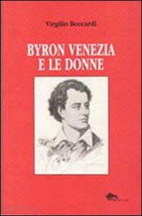 boccardi virgilio - byron venezia e le donne