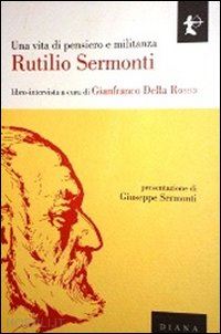  Storia del fascismo. Dannunzianesimo, Biennio rosso, Marcia su  Roma.: RAUTI Pino - SERMONTI Rutilio -: Books