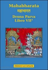 borgonovi giorgio, marzagalli marco (trad.) - mahabharata. libro vii. drona parva