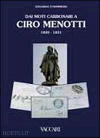 ohnmeiss edoardo p. - dai moti carbonari a ciro menotti 1820-1831