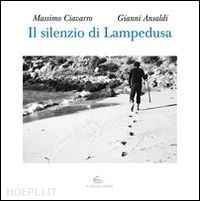 ciavarro massimo; ansaldi gianni - il silenzio di lampedusa