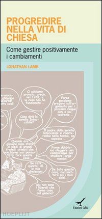 lamb jonathan - progredire nella vita di chiesa. come gestire positivamente i cambiamenti