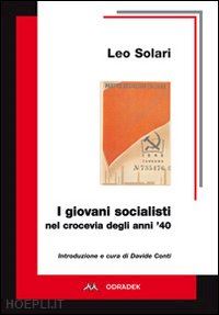 solari leo - i giovani socialisti nel crocevia degli anni '40