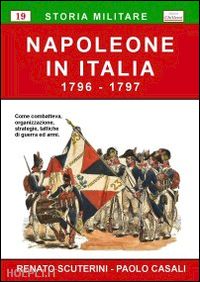 scuterini renato-casali paolo - napoleone in italia (1796-1797)