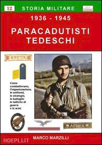 marzilli marco - paracadutisti tedeschi, 1936-1945