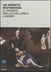 bradburne james; gorman michael j. - un dipinto misterioso. il mondo della galleria linder. ediz. illustrata