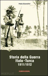 gramellini fabio - storia della guerra italo-turca 1911/1912