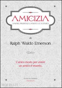 emerson ralph waldo - amicizia