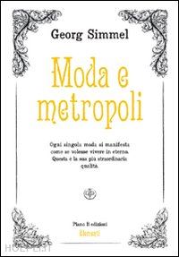 simmel georg - moda e metropoli