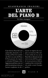 franchi gianfranco - l'arte del piano b