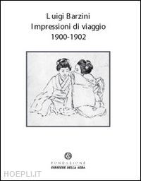 barzini luigi - impressioni di viaggio