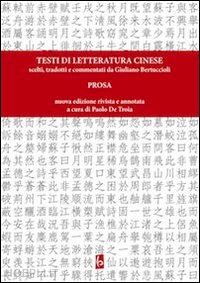 bertuccioli giuliano; de troia p. (curatore) - testi di letteratura cinese scelti, tradotti e commentati da giuliano bertucciol