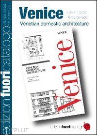 trincanato egle r.; salvadori r. (curatore) - venice. venetian domestic architecture