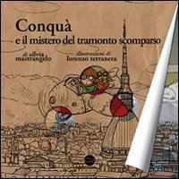 mastrangelo silvia - conquà e il mistero del tramonto scomparso