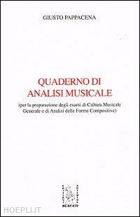 pappacena giusto - quaderno di analisi musicale per la preparazione degli esami di cultura musicale