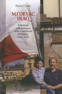 cioni paolo - medevac iraq, riflessioni sull'esperienza della croce rossa di firenze 2003-2006