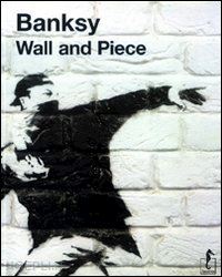 banksy - banksy. wall and piece