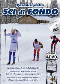 capozzo enrico - paradisi dello sci di fondo. guida e dvd