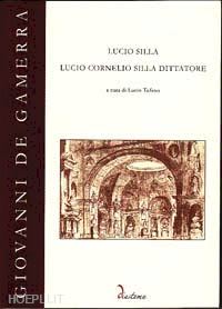 de gamerra giovanni - lucio silla. lucio cornelio silla dittatore. con cd-rom