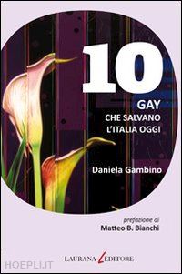 gambino daniela - 10 gay che salvano l'italia oggi
