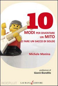 monina michele - 10 modi per diventare un mito (e fare un sacco di soldi)