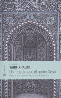 khalidi tarif (curatore) - un musulmano di nome gesu'