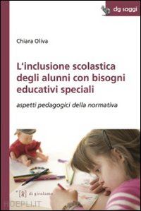 oliva chiara - l'inclusione scolastica degli alunni con bisogni educativi speciali e aspetti
