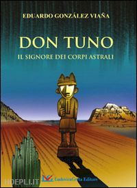 gonzález viaña eduardo - don tuno. il signore dei corpi astrali