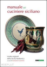 cosentino salvatore (curatore) - manuale del cucinare siciliano