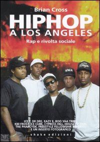cross brian - hip-hop a los angeles. rap e rivolta sociale