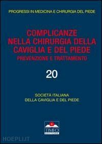 guelfi marco; ceccarelli francesco; de palma l. - complicanze nella chirurgia della caviglia e del piede. prevenzione e trattament