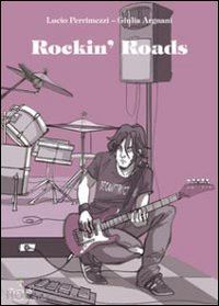 perrimezzi lucio; argnani giulia - rockin' roads