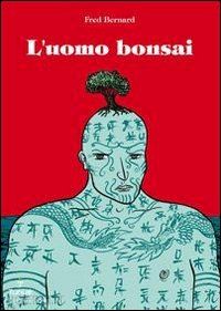 bernard fred - l'uomo bonsai