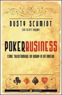 schmidt dusty; brown scott - poker business - come trasformare un hobby in un impero