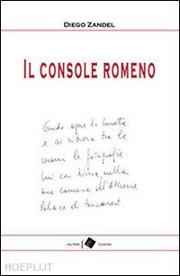 zandel diego - il console romeno e altri racconti