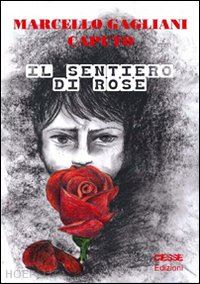 gagliani caputo marcello - il sentiero di rose