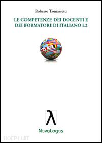 tomassetti roberto - le competenze dei docenti e dei formatori di italiano l2