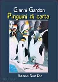 gardon gianni - pinguini di carta