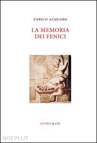 acquaro enrico - la memoria dei fenici