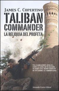 copertino james c. - taliban commander. la reliquia del profeta