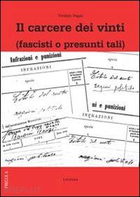 pagni vivaldo - il carcere dei vinti (fascisti o presunti tali)